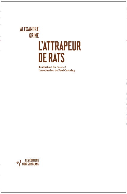 Couverture. Editions Noir sur Blanc. L|attrapeur de rats, de Alexandre Grine. 2019-05-23